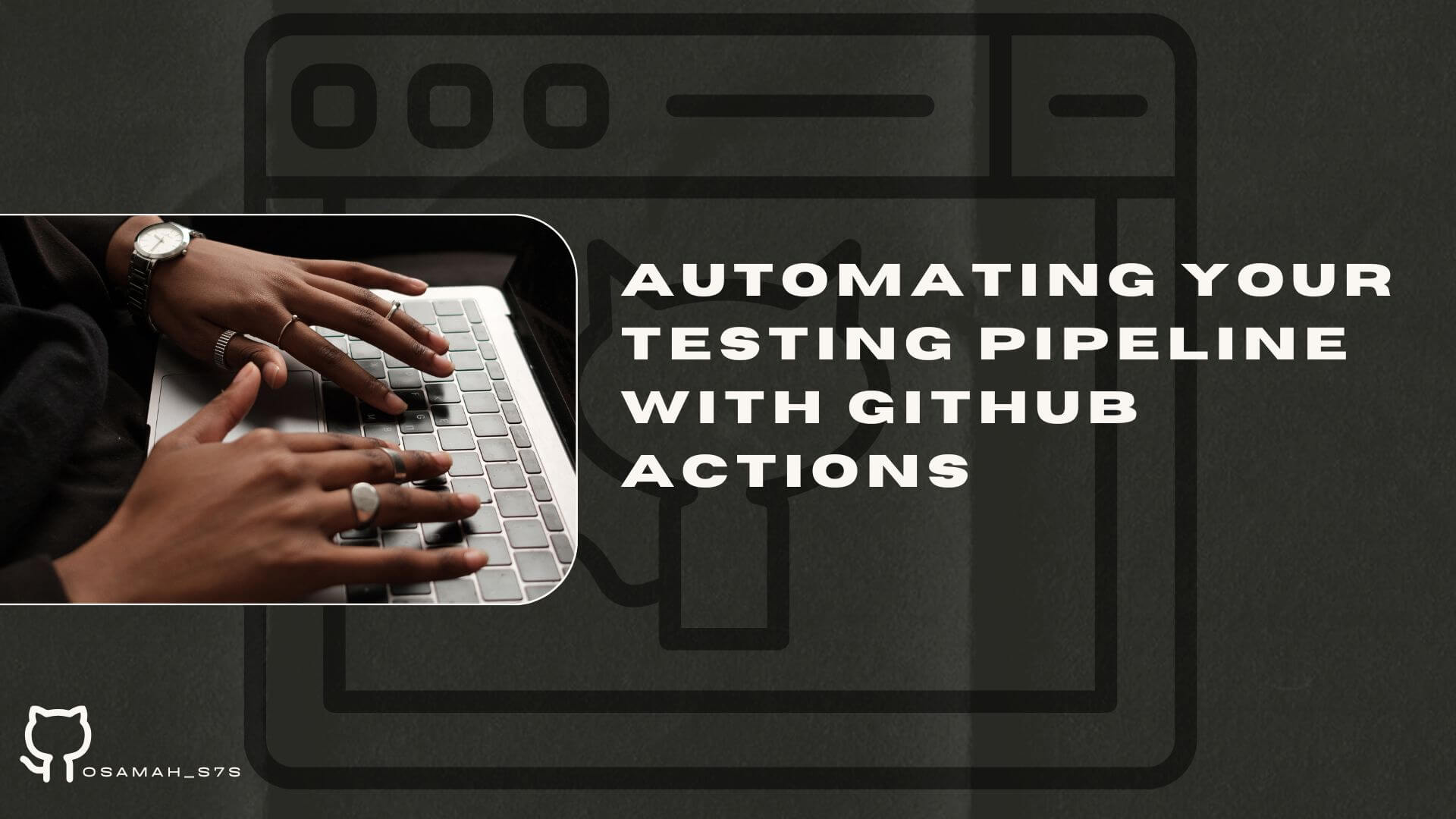 Automating Your Testing Pipeline with GitHub Actions